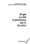 El que se robó el periodismo que lo devuelva