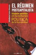 El régimen postcapitalista. Eslabón perdido en la evolución política de la humanidad