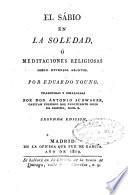 El sabio en la soledad ó meditaciones religiosas sobre diversos asuntos