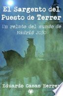 El Sargento del Puesto de Terrer: Un relato en el mundo de Madrid 2030