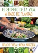 El Secreto de la Vida a Base de Plantas