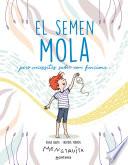 El semen mola (però necessites saber com funciona) (Menstruita)