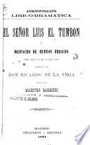El Señor Luis el Tumbón, o, Despacho de huevos frescos