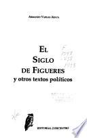 El siglo de Figueres y otros textos políticos