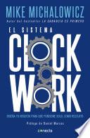 El Sistema Clockwork / Clockwork: Design Your Business to Run Itself