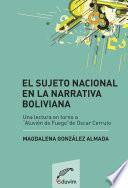 El sujeto nacional en la narrativa boliviana