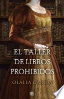El taller de los libros prohibidos/ The Workshop of Forbidden Books