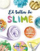 El Taller de slime / The Slime Workshop