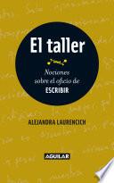 El taller. Nociones sobre el oficio de escribir