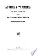 El Teatro ; Coleccion de obras dramaticas escogidas por los mejores autores