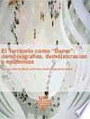 El territorio como demo : demo(a)grafías, demo(a)cracias y epidemias