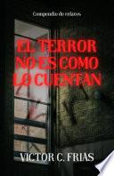 El terror no es como lo cuentan