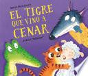 El Tigre Que Vino a Cenar / The Tiger Who Came for Dinner