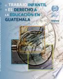 El trabajo infantil y el derecho a la educación en Guatemala