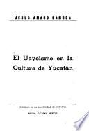El uayeísmo en la cultura de Yucatán
