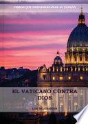 El Vaticano contra Dios