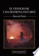 El vestigio de Casa Matrona olivares