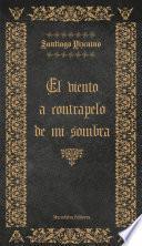 El Viento a Contrapelo de mi Sombra