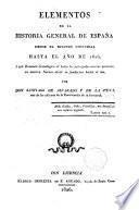 Elementos de la Historia General de España desde el Diluvio Universal hasta el año 1826