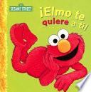 Elmo Te Quiere A Ti!