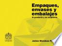 Empaques, envases y embalajes: el producto y su recipiente