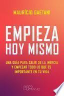 Empieza hoy mismo