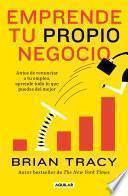Emprende Tu Propio Negocio / Entrepreneurship: How to Start and Grow Your Own Business