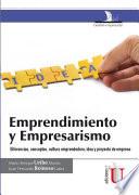 Emprendimiento y empresarismo. Diferencias, conceptos, cultura emprendedora, idea y proyecto de empresa