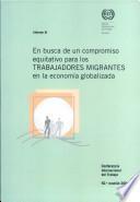 En busca de un compromiso equitativo para los trabajadores migrantes en la economía globalizada