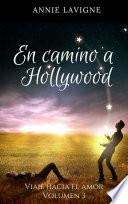 En camino a Hollywood (Viaje hacia el amor, volumen 3)