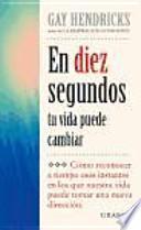 En diez segundos tu vida puede cambiar