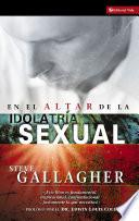 En el altar de la idolatría sexual