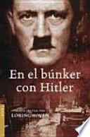 En el búnker con Hitler