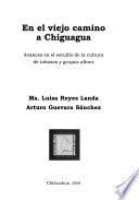 En el viejo camino a Chiguagua