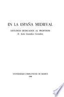 En la España medieval: Estudios dedicados al profesor D. Julio González González