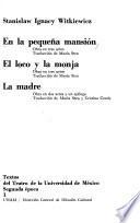 En la pequeña masión ; El loco y la monja ; La madre
