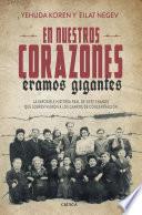 En nuestros corazones éramos gigantes