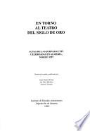 En torno al teatro del Siglo de Oro: Actas de las Jornadas XIV celebradas en Almería, Marzo 1997