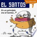 En un Principio Era el Santos