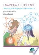 Enamora a tu cliente. Neuromarketing para veterinarios
