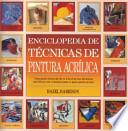Enciclopedia de técnicas de pintura acrílica