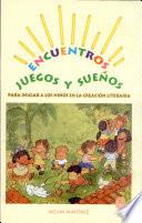 Encuentros, juegos y sueños para iniciar a los niños en la creación literaria.