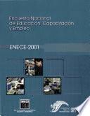 Encuesta Nacional de Educación, Capacitación y Empleo 2001. ENECE