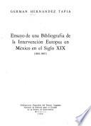 Ensayo de una bibliografía de la intervención europea en México en el siglo XIX, 1861-1867