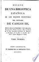Ensayo de una biblioteca española de los mejores escritores del reynado de Carlos III.