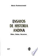 Ensayos de historia andina: Elites, etnías, recursos