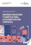 Enseñar Evolución y Genética para la Alfabetización Científica