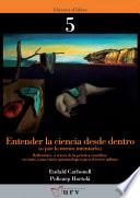 Entender la ciencia desde dentro (o por los menos intentarlo)