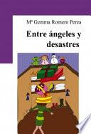 ENTRE ANGELES Y DESASTRES