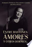 Entre bastones, amores y otros dolores...